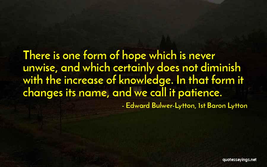 Increase Knowledge Quotes By Edward Bulwer-Lytton, 1st Baron Lytton