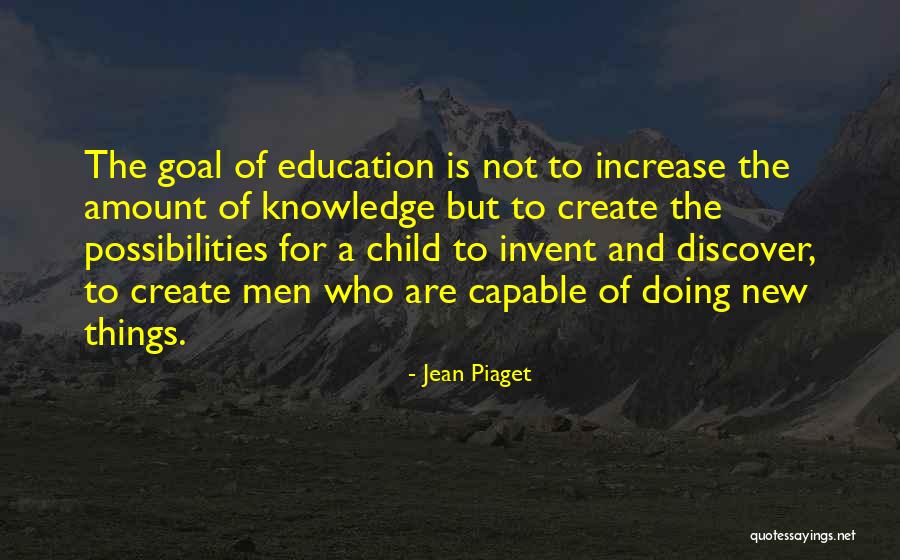 Increase Knowledge Quotes By Jean Piaget