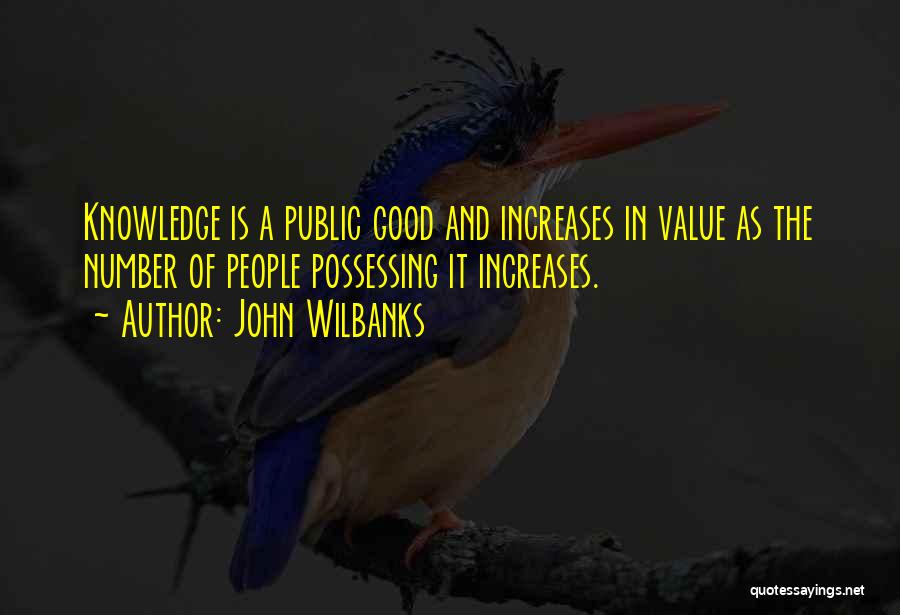 Increase Knowledge Quotes By John Wilbanks