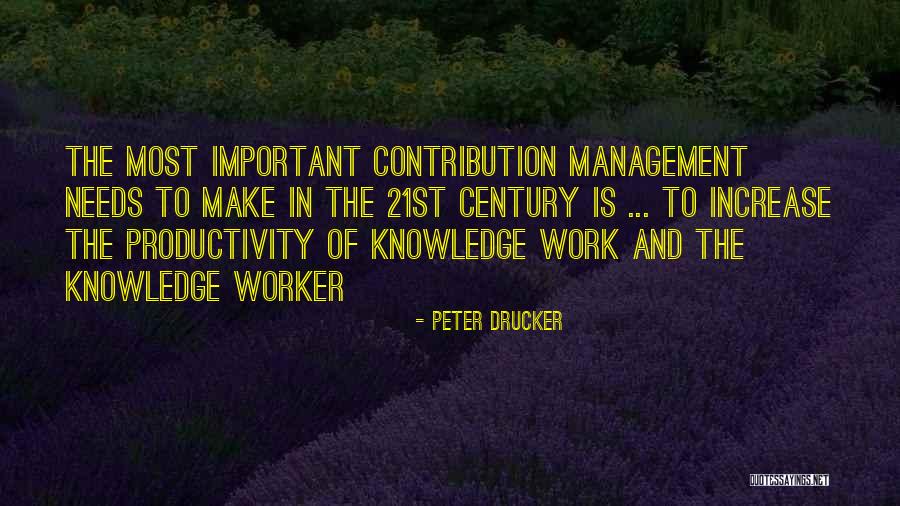 Increase Knowledge Quotes By Peter Drucker