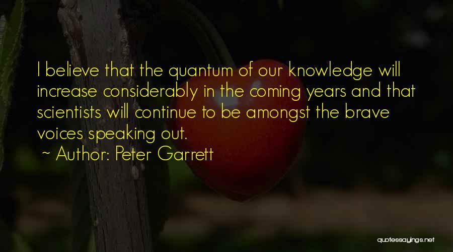 Increase Knowledge Quotes By Peter Garrett