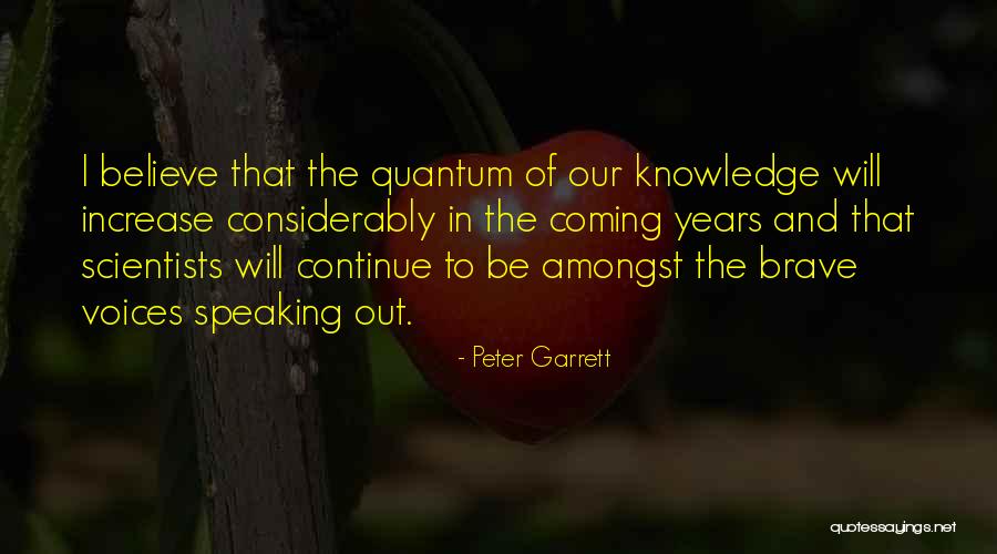 Increase Knowledge Quotes By Peter Garrett