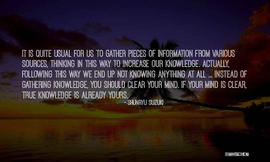 Increase Knowledge Quotes By Shunryu Suzuki Increase Knowledge Quotes By Shunryu Suzuki