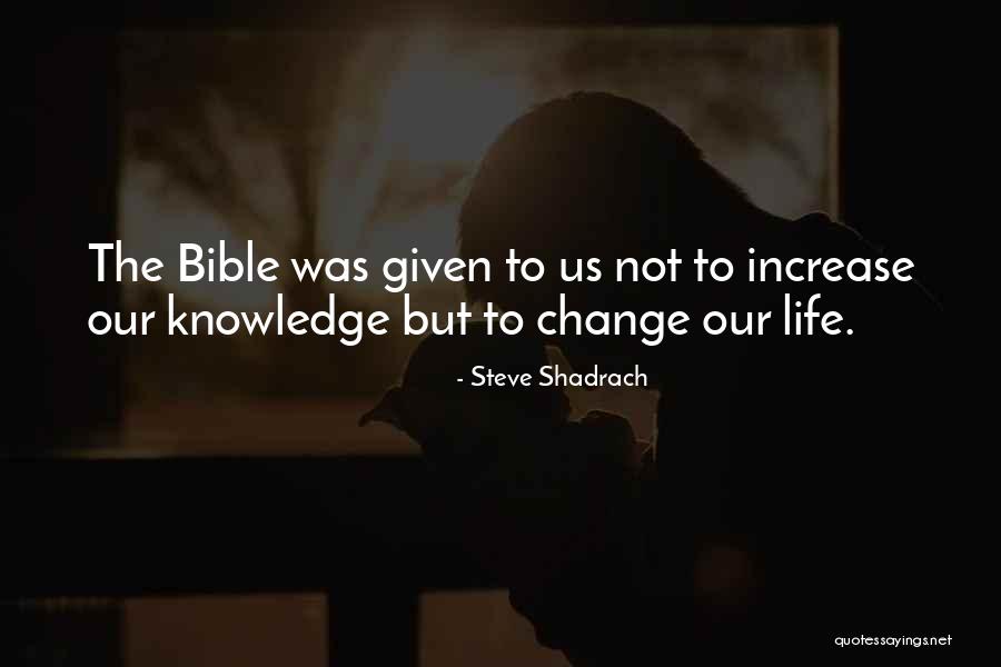 Increase Knowledge Quotes By Steve Shadrach Increase Knowledge Quotes By Steve Shadrach