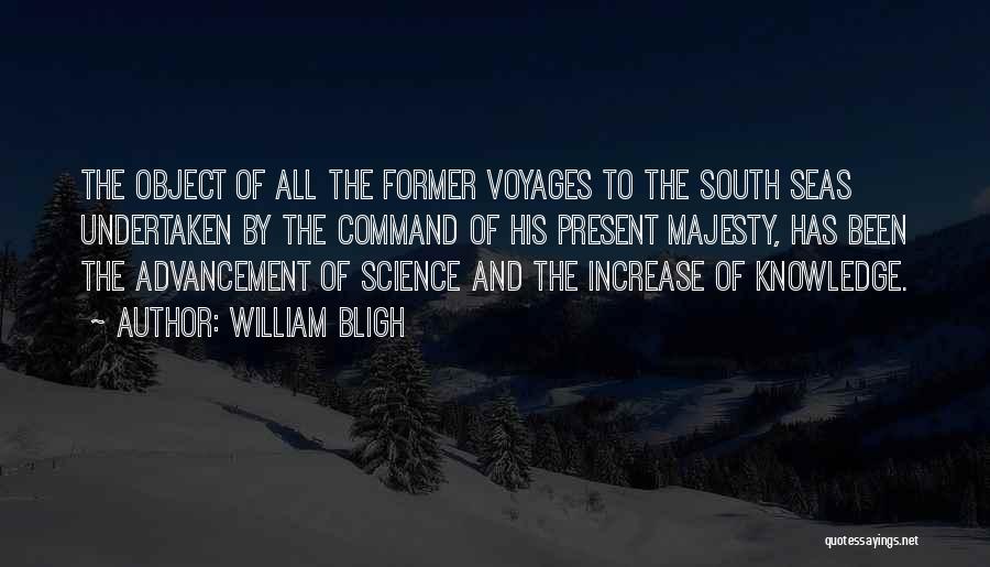 Increase Knowledge Quotes By William Bligh