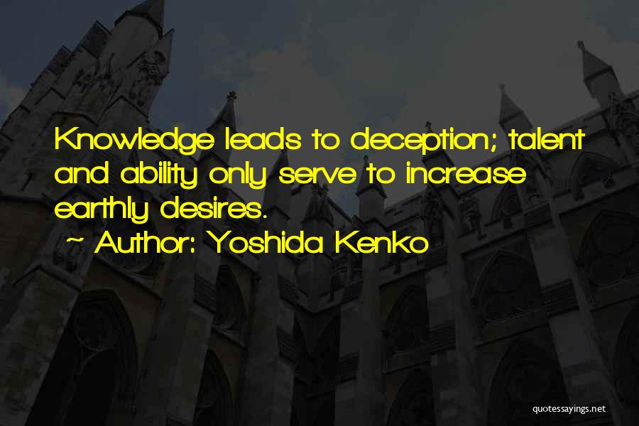 Increase Knowledge Quotes By Yoshida Kenko