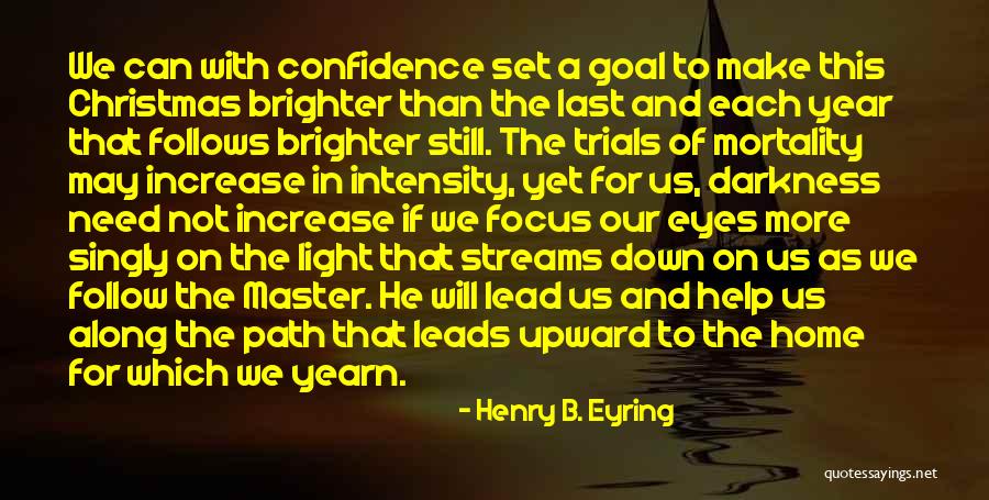 Increase Self Confidence Quotes By Henry B. Eyring