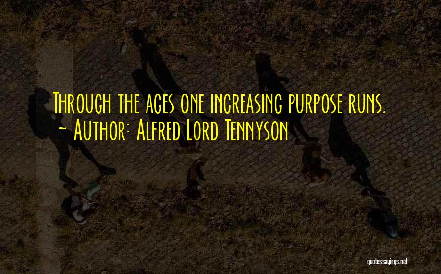 Increasing Age Quotes By Alfred Lord Tennyson