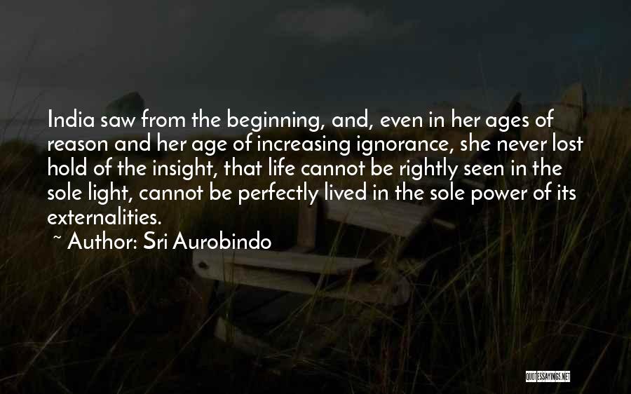 Increasing Age Quotes By Sri Aurobindo