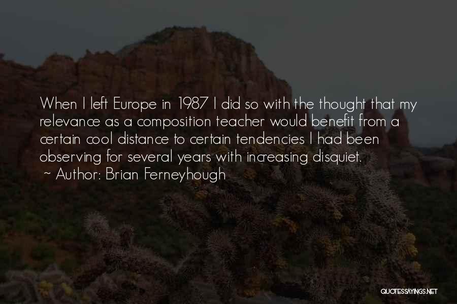 Increasing Distance Quotes By Brian Ferneyhough