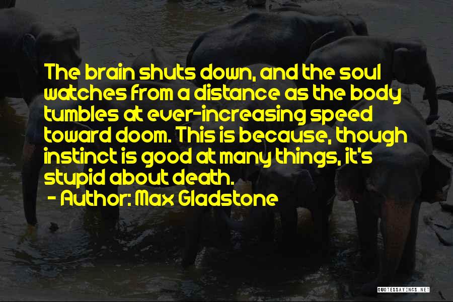 Increasing Distance Quotes By Max Gladstone