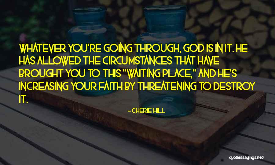 Increasing Faith Quotes By Cherie Hill