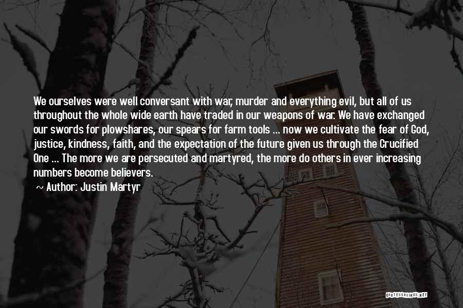 Increasing Faith Quotes By Justin Martyr