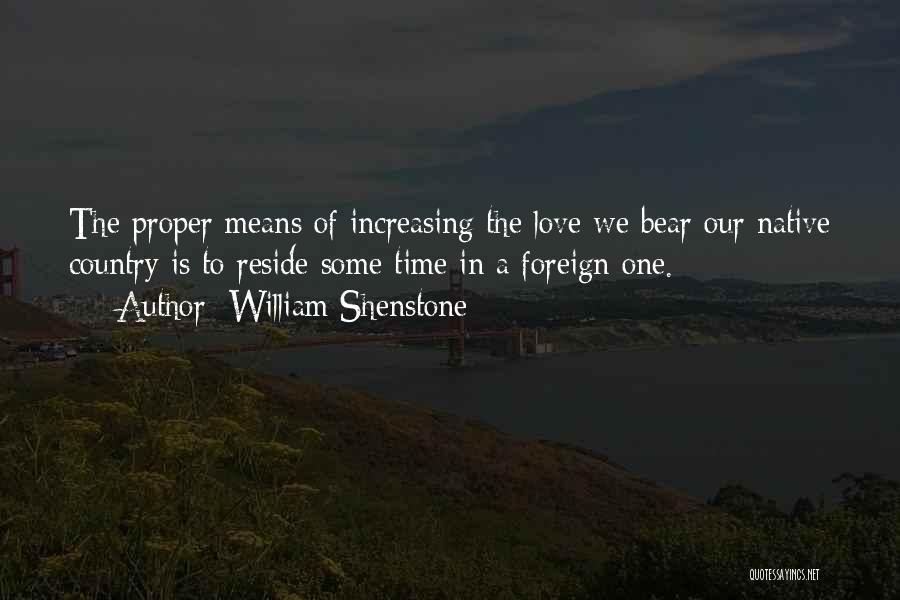 Increasing Love Quotes By William Shenstone