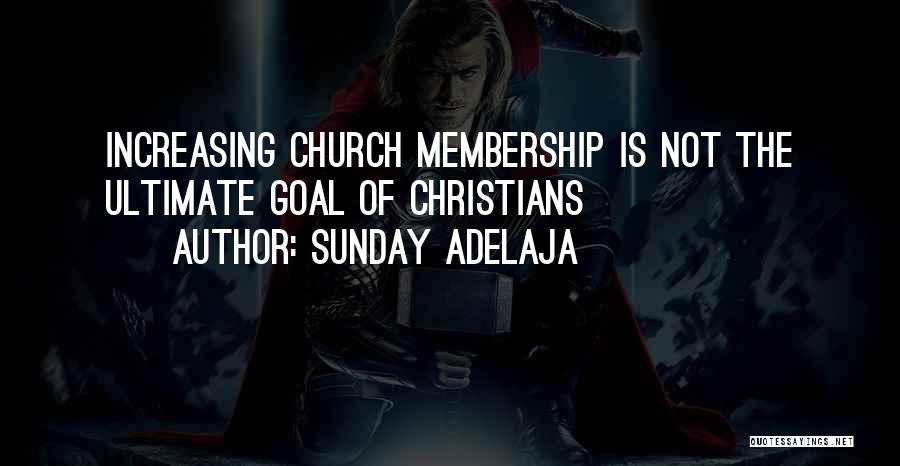 Increasing Membership Quotes By Sunday Adelaja