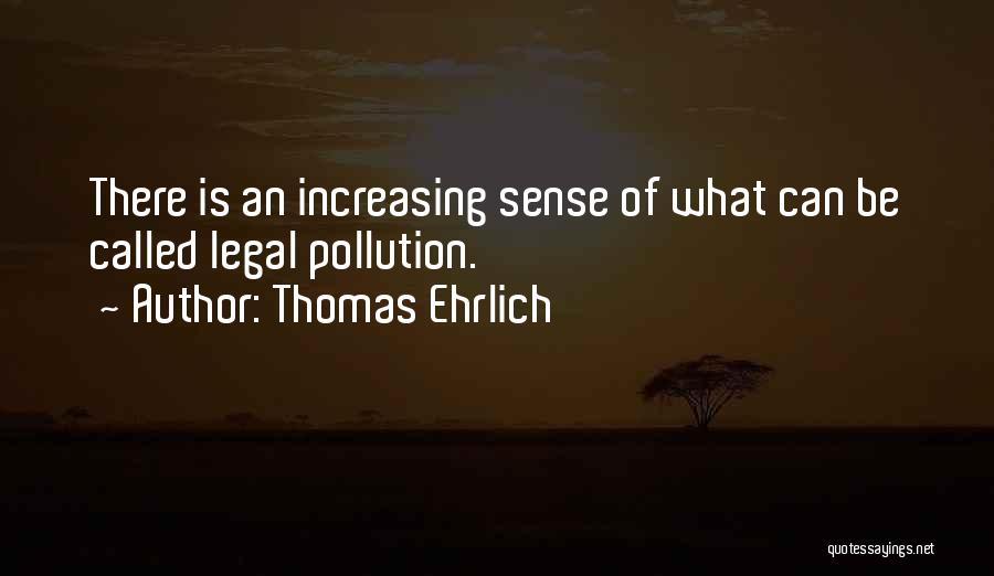 Increasing Pollution Quotes By Thomas Ehrlich