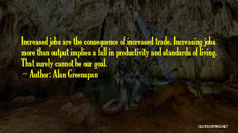 Increasing Productivity Quotes By Alan Greenspan