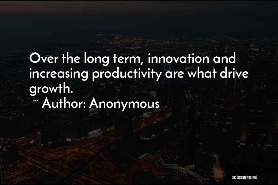 Increasing Productivity Quotes By Anonymous