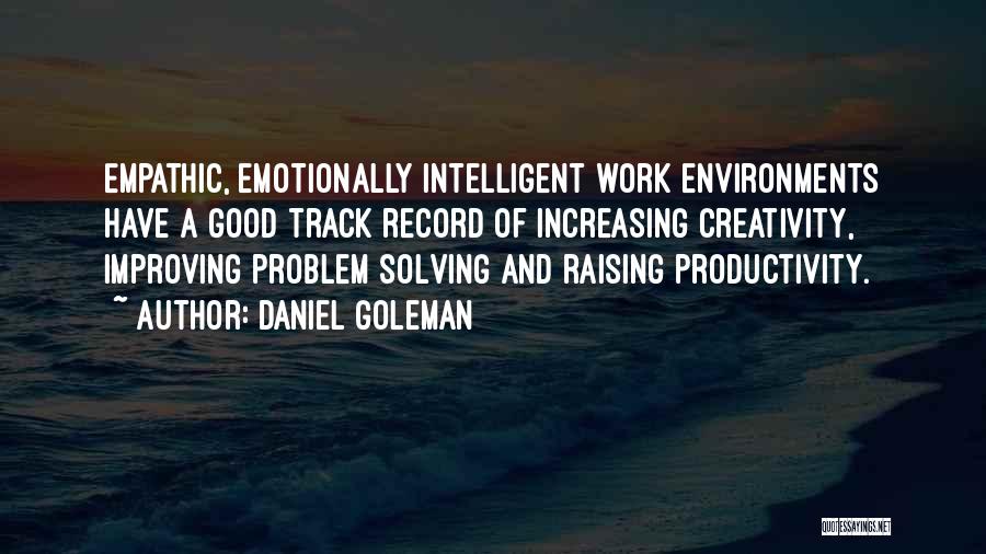 Increasing Productivity Quotes By Daniel Goleman