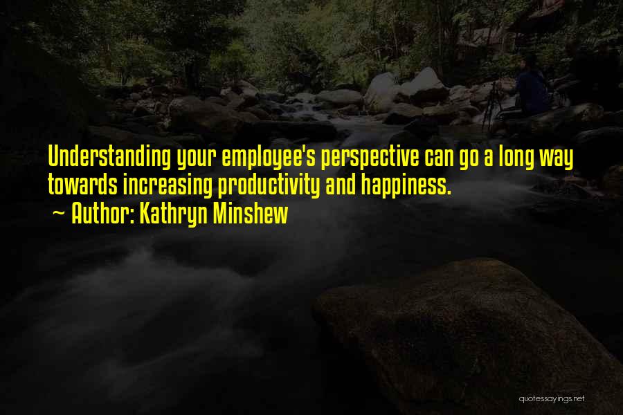 Increasing Productivity Quotes By Kathryn Minshew