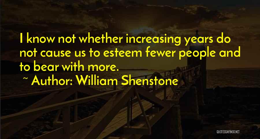 Increasing Self Esteem Quotes By William Shenstone