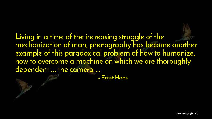 Increasing Technology Quotes By Ernst Haas