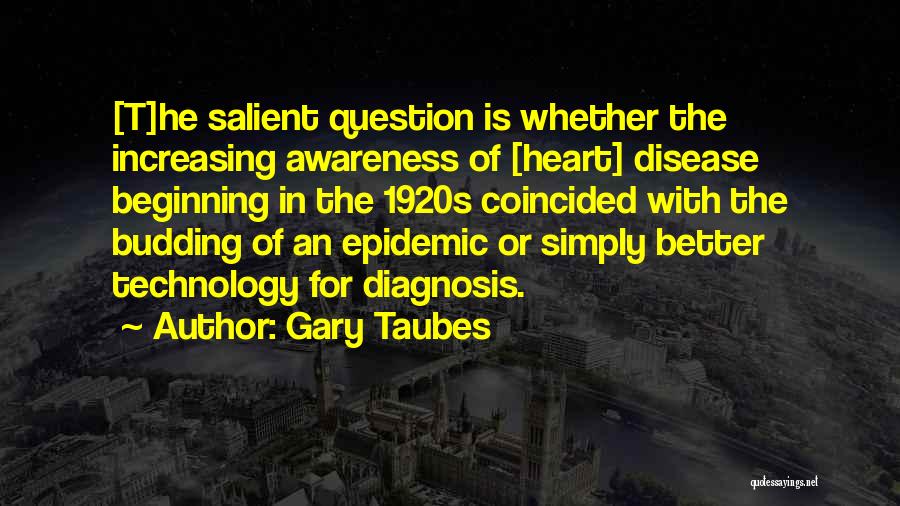 Increasing Technology Quotes By Gary Taubes