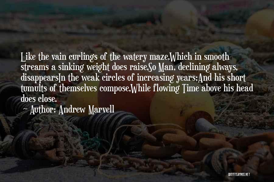 Increasing Weight Quotes By Andrew Marvell