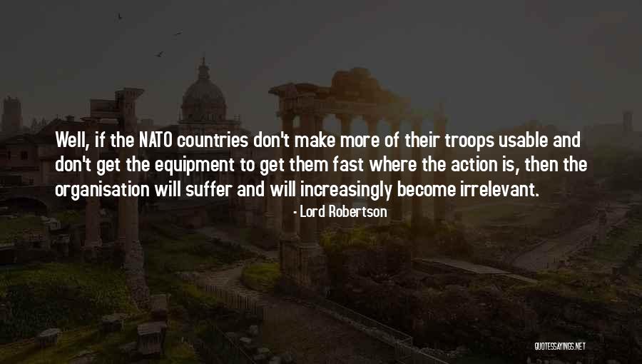 Increasingly Fast Quotes By Lord Robertson Increasingly Fast Quotes By Lord Robertson