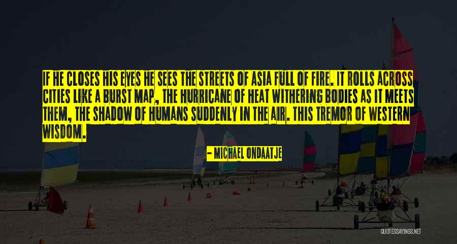 Incredere Film Quotes By Michael Ondaatje Incredere Film Quotes By Michael Ondaatje