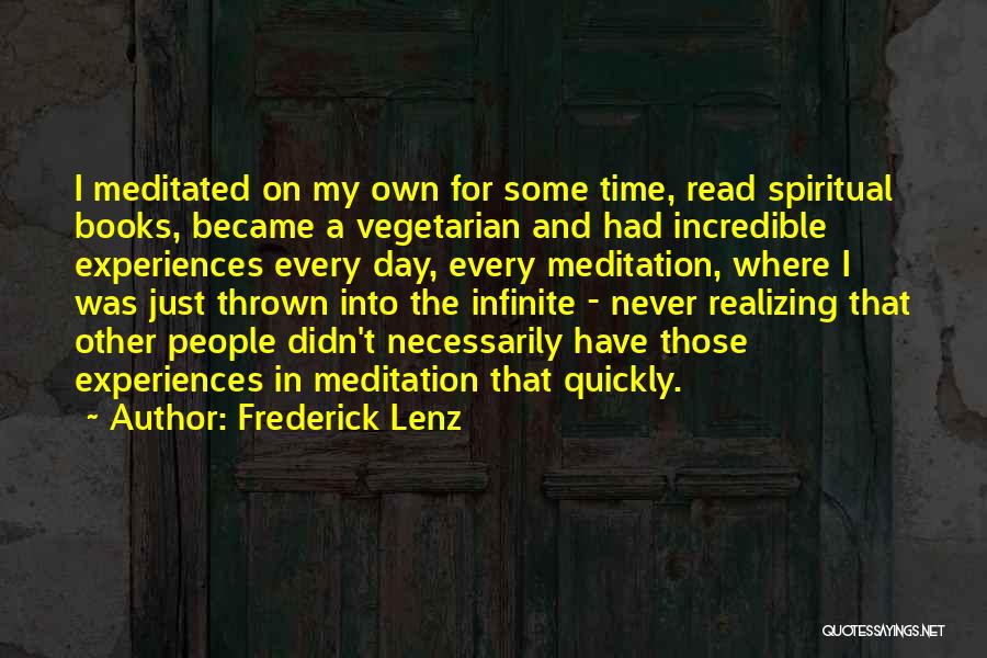 Incredible Experiences Quotes By Frederick Lenz