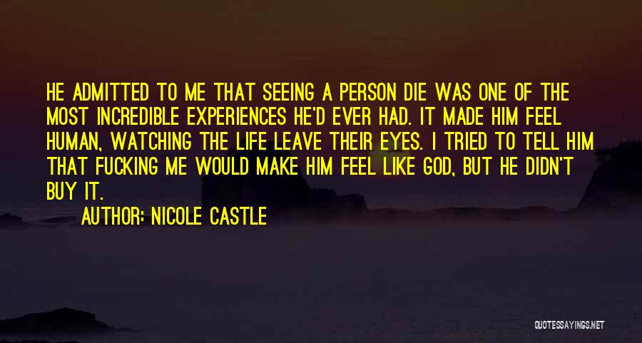 Incredible Experiences Quotes By Nicole Castle