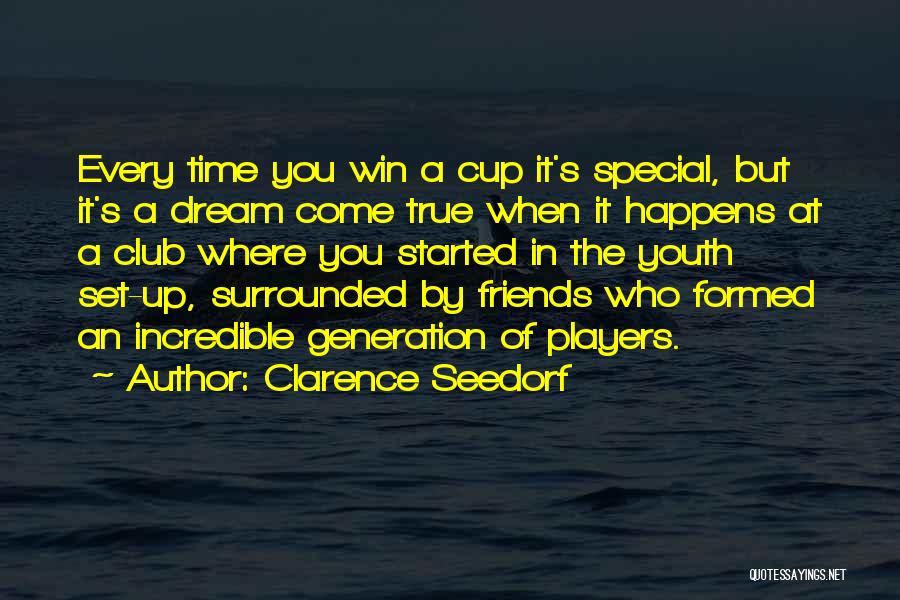 Incredible Friends Quotes By Clarence Seedorf