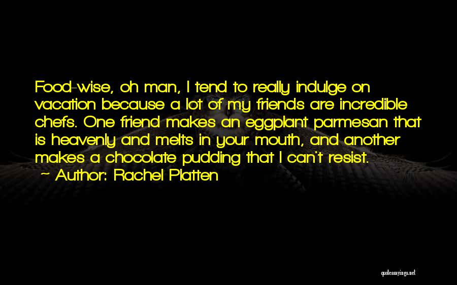 Incredible Friends Quotes By Rachel Platten