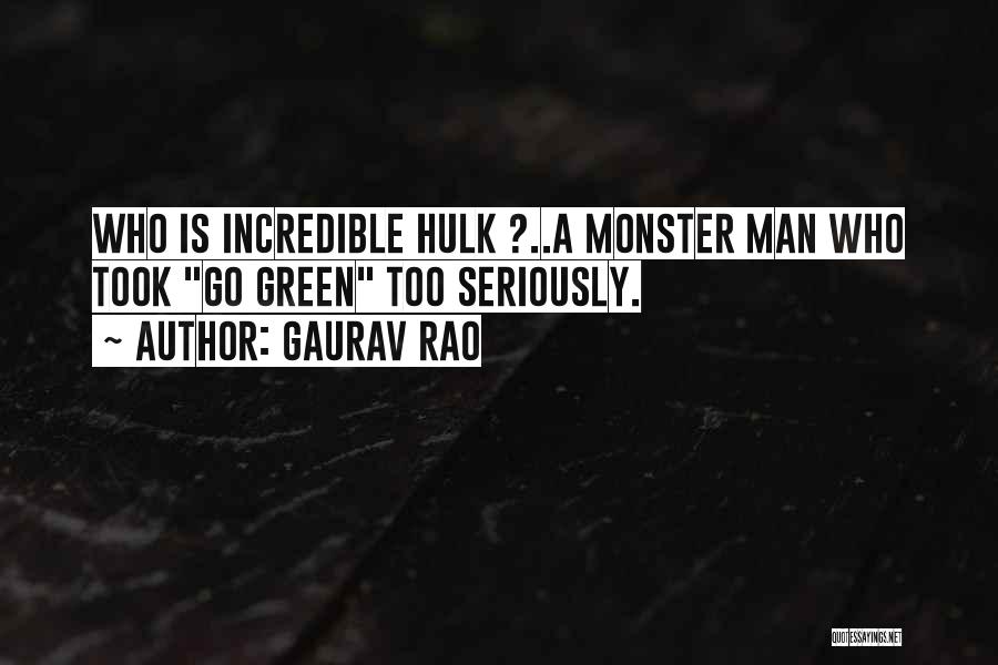 Incredible Hulk Funny Quotes By Gaurav Rao