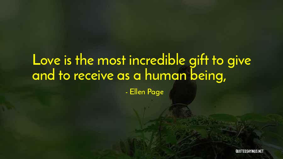 Incredible Human Being Quotes By Ellen Page Incredible Human Being Quotes By Ellen Page