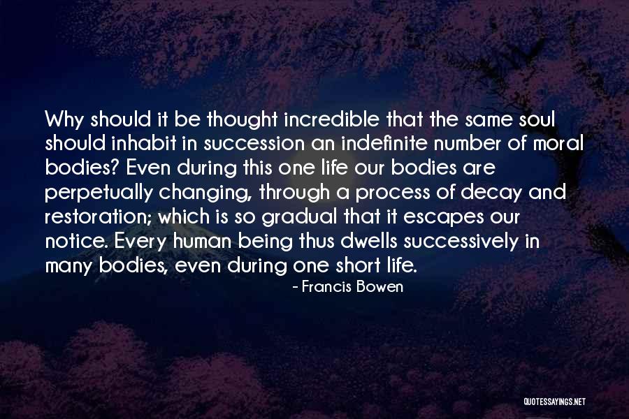 Incredible Human Being Quotes By Francis Bowen Incredible Human Being Quotes By Francis Bowen