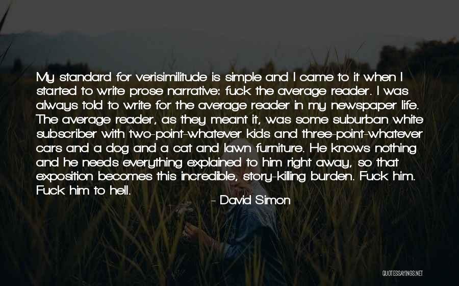 Incredible Prose Quotes By David Simon Incredible Prose Quotes By David Simon