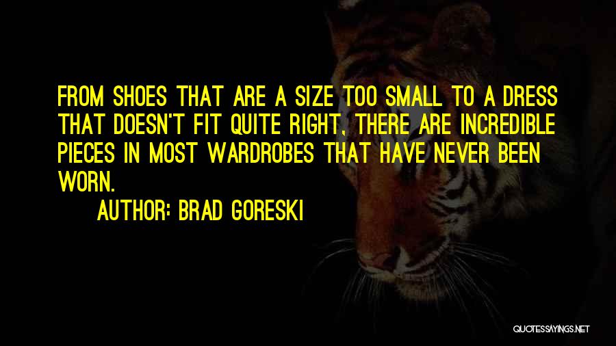Incredible Quotes By Brad Goreski