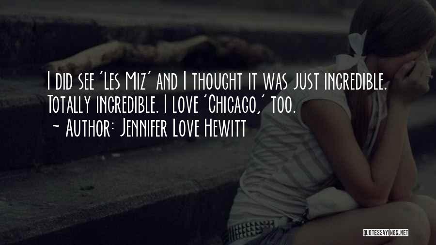 Incredible Quotes By Jennifer Love Hewitt