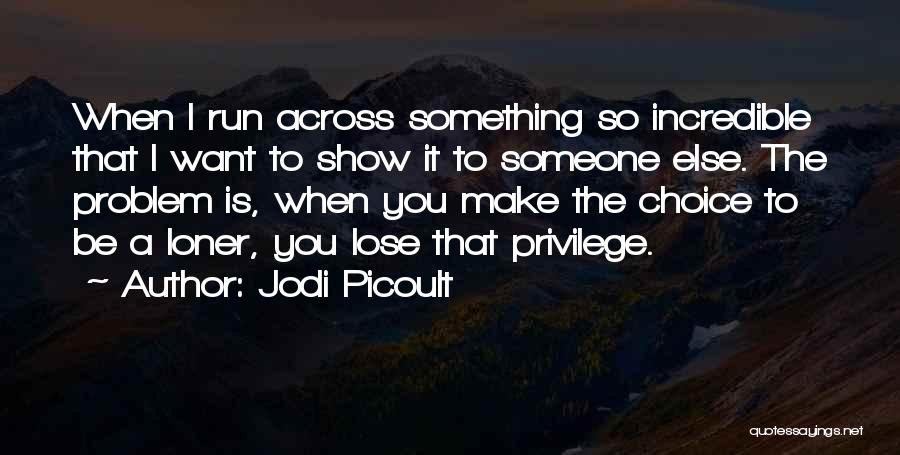 Incredible Quotes By Jodi Picoult