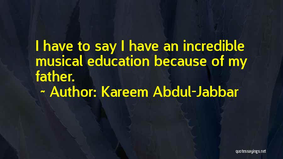 Incredible Quotes By Kareem Abdul-Jabbar