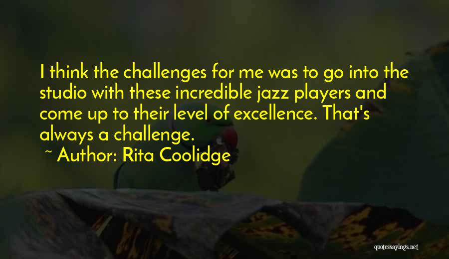 Incredible Quotes By Rita Coolidge