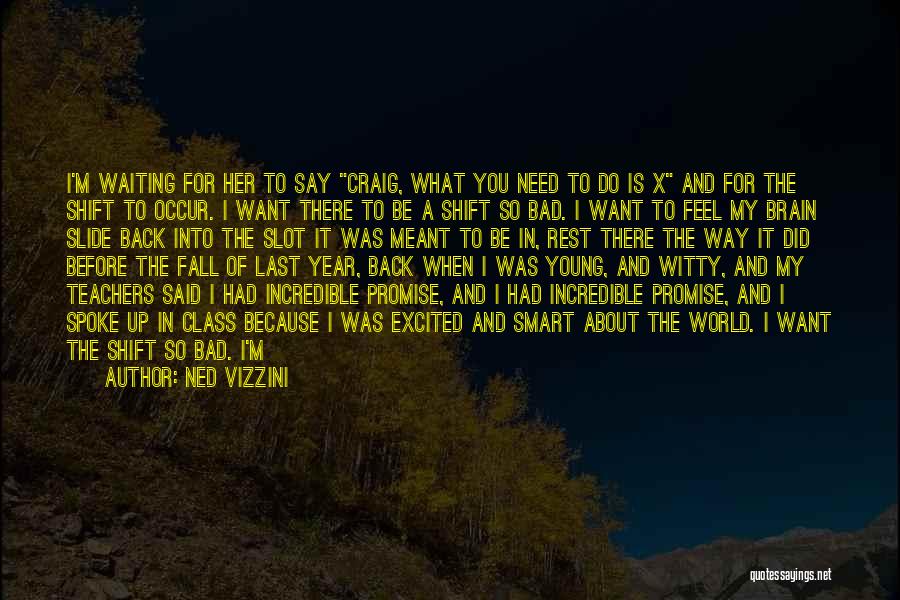 Incredible Teachers Quotes By Ned Vizzini