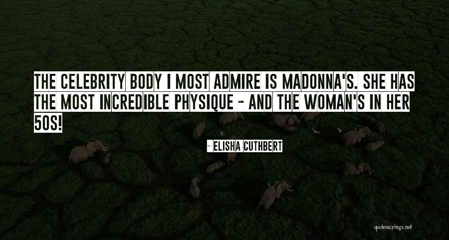 Incredible Woman Quotes By Elisha Cuthbert Incredible Woman Quotes By Elisha Cuthbert