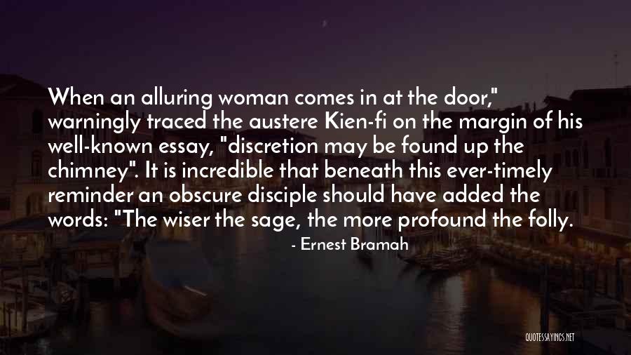 Incredible Woman Quotes By Ernest Bramah Incredible Woman Quotes By Ernest Bramah