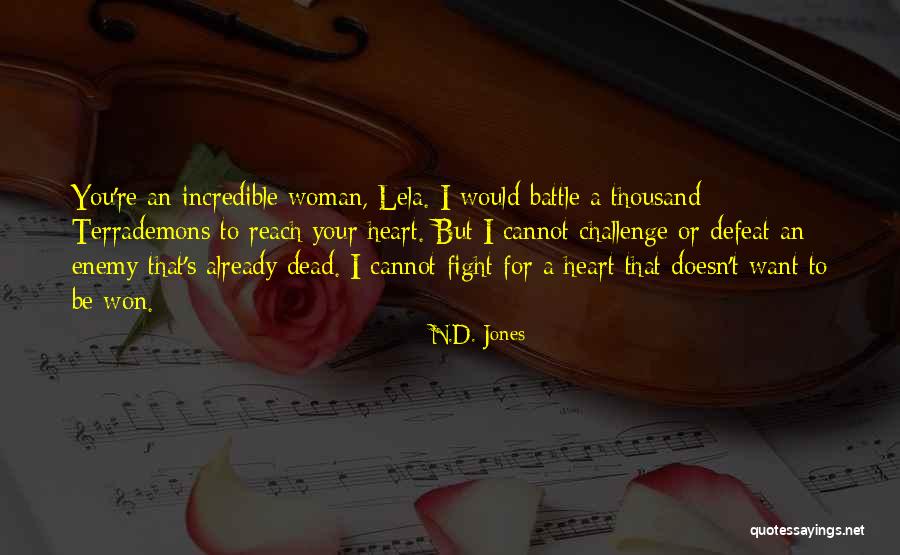 Incredible Woman Quotes By N.D. Jones Incredible Woman Quotes By N.D. Jones