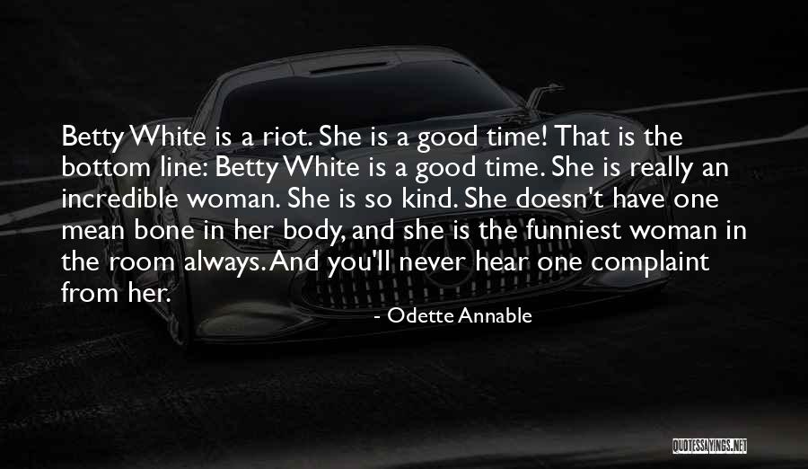 Incredible Woman Quotes By Odette Annable Incredible Woman Quotes By Odette Annable