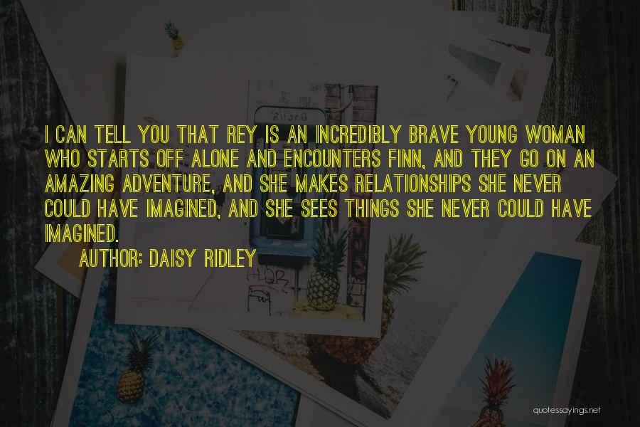 Incredibly Amazing Quotes By Daisy Ridley