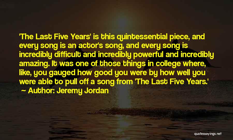 Incredibly Amazing Quotes By Jeremy Jordan